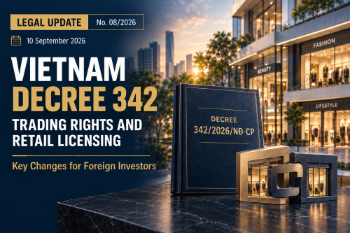 Legal Update No. 08/2026 on Vietnam Decree 342 governing trading rights and retail licensing for foreign investors
